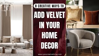 8 Creative Ways To Add Velvet In Your Home Decor  Ryan Creative Living–Best Interior Design Company [upl. by Htiekel]