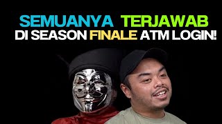 Masked Man REVEAL  Season Finale  ATM Login Eps 30 [upl. by Pals]