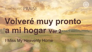 Cántico nuevo  PRAISE Volveré muy pronto a mi hogar  Iglesia de Dios sociedad misionera mundial [upl. by Salisbarry]