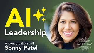 Evolution of AI in Leadership with Sonny Patel [upl. by Irwinn893]