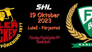 LULEÅ VS FÄRJESTAD  19 OKTOBER 2023  HIGHLIGHTS  SHL [upl. by Leisha]