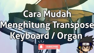 Cara Menghitung Transpose Keyboard Pada satu Kunci Keyboard  Mudah Banget  Part 1 [upl. by Enajiram]