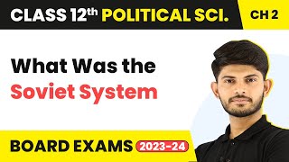 What Was the Soviet System  The End of Bipolarity  Class 12 Political Science Chapter 1  202324 [upl. by Ariel]