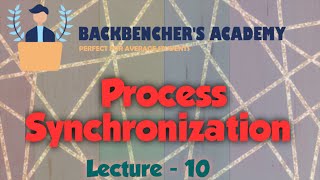 Process Synchronization Operating System Lecture 10 [upl. by Kwan116]