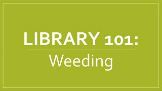 Library 101Weeding [upl. by Spaulding657]