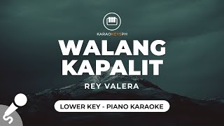 Walang Kapalit  Rey Valera Lower Key  Piano Karaoke [upl. by Corley]