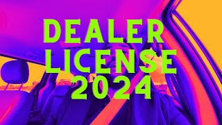 HOW TO GET A DEALER LICENSE IN 2024  EASY PROCESS STARTING A CAR DEALERSHIP [upl. by Summers]