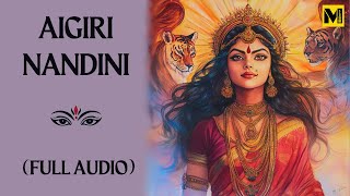 Aigiri Nandini  Full Audio  Devi Mantra [upl. by Lyred]