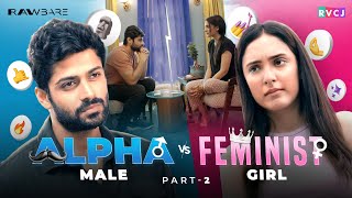 When Alpha Male amp Feminist Girl Are Neighbours  Part 02  Kanikka Kapur amp Mohit Kumar  RVCJ Media [upl. by Tiler]