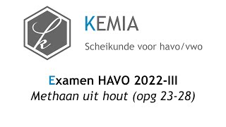 Examen scheikunde HAVO 2022III Methaan uit hout opg 2328 [upl. by Enyawd]