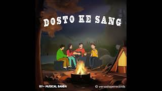 Dosto Ke Sang Original Song  Acoustic version  Musical Banda [upl. by Enoch]