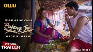 Gaon Ki Garmi Palang Tod 2021 S01 Hindi Ullu Originals Web Series Official Trailer 1080p HDRip [upl. by Eisus]