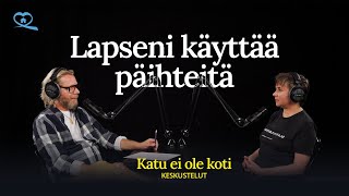 Lapseni käyttää päihteitä – KATU EI OLE KOTI KESKUSTELUT 13 [upl. by Doehne]