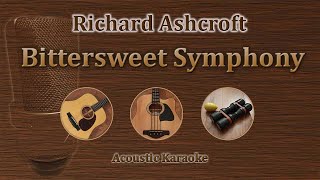 Bittersweet Symphony  Richard Ashcroft Acoustic Karaoke [upl. by Khanna]