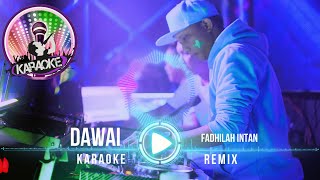 DAWAI  FADHILAH INTAN KARAOKE  LIRIK REMIX BREAKBEAT [upl. by Aiz]