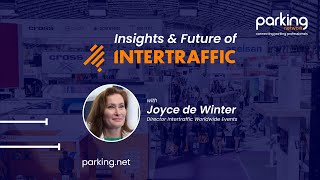 Highlights From Intertraffic 2024 and a Sneak Peek Into the Future With Joyce de Winter [upl. by Dnilasor747]