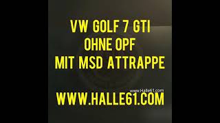 VW Golf 7 GTI ohne OPF mit MSD Attrappe by Halle 61 [upl. by Mindy393]