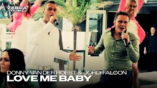 Donny Van Der Roest amp Jordi Falcon  Love Me Baby [upl. by Utas]