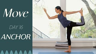 Day 16  Anchor  MOVE  A 30 Day Yoga Journey [upl. by Eetnwahs771]