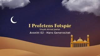 I Profetens Fotspår Ep  02 Hans Generositet [upl. by Deeann]