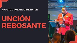 Pastor Rolando Metivier  Unción Rebosante [upl. by Belsky546]