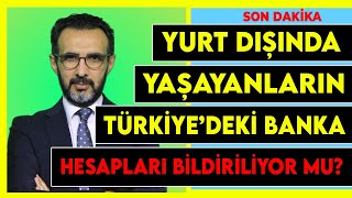 Otomatik bilgi paylaşımı başladı mı Yurt dışında yaşayan ve Türkiyede banka hesabı olanlar dikkat [upl. by Ahselak]