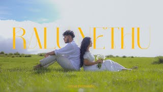 Iman Fernando  Ralu Nethu හිත යට පාරන වේදනා Official Music Video [upl. by Kcirddehs]