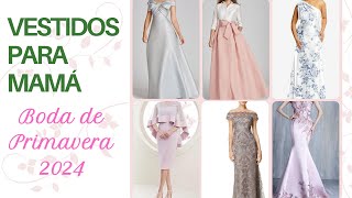 Tendencia 2024  Vestidos para Mamá Boda de Primavera [upl. by Inigo]