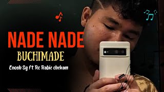 NADENADEBUCHIMADE ENOSH SG FT RC RABIE CHEKAM  NEW GARO SONG [upl. by Mindy]