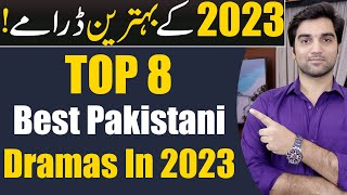 Top 8 Best Pakistani Dramas In 2023  HAR PAL GEO  HUM TV  ARY DIGITAL  MR NOMAN ALEEM [upl. by Mckenzie681]