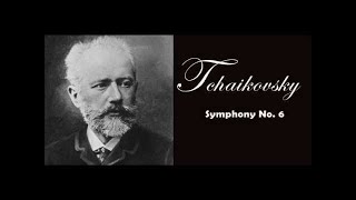 Tchaikovsky  Symphony No 6 quotPathétiquequot  Classical Music [upl. by Revolc583]