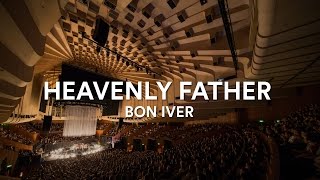 Bon Iver  quotHeavenly Fatherquot Acapella  Live at Sydney Opera House [upl. by Aicilev]