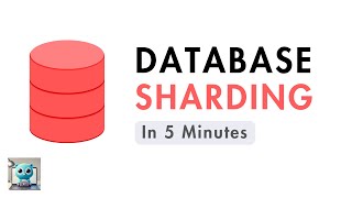 Database Sharding in 5 Minutes [upl. by Aitnis]