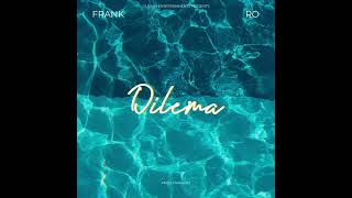 Frank Ro  Dilemma Official audio [upl. by Names697]