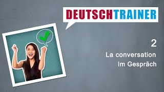 Allemand pour débutants A1A2  Deutschtrainer La conversation [upl. by Mosier]