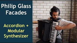 Philip Glass  Glassworks no 5 Facades  Accordion amp Modular Synthesizer  Dennis Weijers [upl. by Eelarak951]