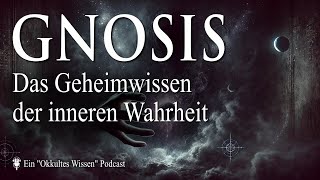 GNOSIS Das Geheimwissen der inneren Wahrheit [upl. by Quinby]