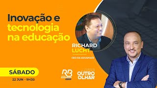 Inovação e tecnologia na educação  Richard Lucht [upl. by Pammie]