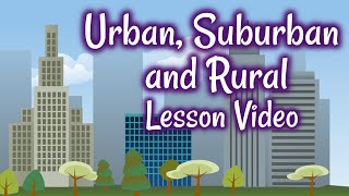 Urban Suburban and Rural Lesson Video [upl. by Albina]