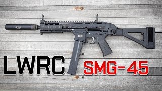 LWRC SMG45  Range Test amp Review [upl. by Annoda]