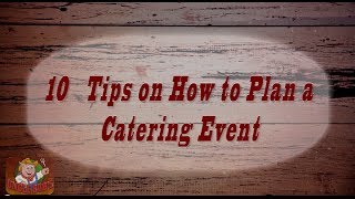 10 Tips on How to Plan a Catering Event  Episode 1 [upl. by June]