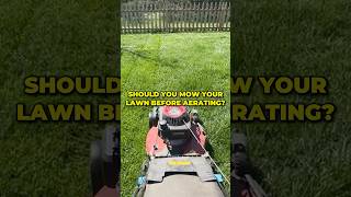 Should You Mow your lawn Before Aerating shorts [upl. by Trotter]