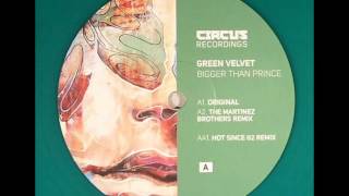 Green Velvet  Bigger Than Prince Hot Since 82 Remix [upl. by Nywroc]