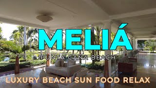 Meliá Punta Cana Luxury Beach Sun Food Drinks Relax [upl. by Batholomew]