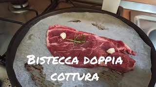 Bistecca doppia cottura  tutorial [upl. by Naz]