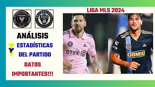 Revisamos estadísticas datos y análisis del Inter Miami vs Philadelphia Union por la MLS 2024 [upl. by Rasia]