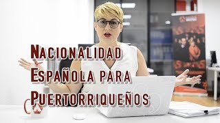 Nacionalidad Española para Puertorriqueños [upl. by Rehpotsrihc426]