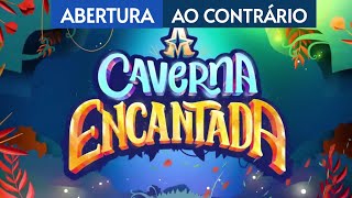 ABERTURA da novela quotA CAVERNA ENCANTADAquot 2024 AO CONTRÁRIO [upl. by Dnalyaw]