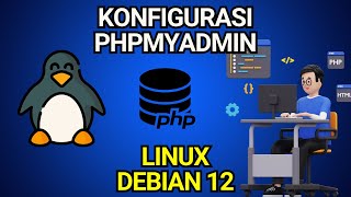 Konfigurasi phpmyadmin  Linux Debian 12  Full HD [upl. by Horbal]