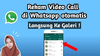 Cara merekam video call di whatsapp secara otomatis [upl. by Ferneau]